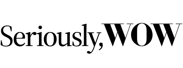 Seriously, Wow